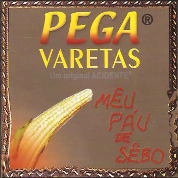 Pega Baretas (Meu Pau de
                Sebo) - 2003