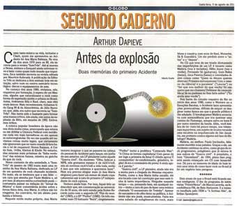 "Antes da
Explosão", artigo de Arthur
Dapieve em O Globo - 5/8/2011 -
ilustração de Claudio Duarte "Antes da Explosão",
artigo de Arthur Dapieve em O Globo
- 5/8/2011 - ilustração de Claudio
Duarte