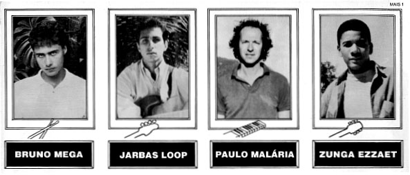 AcidenAcidente 1989: Bruno Mega (bateria), Jarbas
              Loop (baixo), Paulo Malria (teclados) e Zunga Ezzaet
              (guitarra)te 1989: Bruno Mega (drums), Jarbas Loop (bass),
              Paulo Malria (keyboards) and Zunga Ezzaet (guitar)